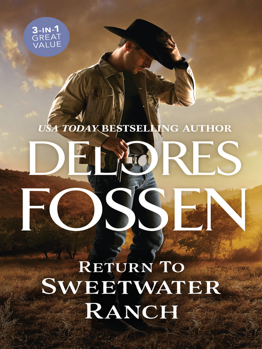 Title details for Return to Sweetwater Ranch/Kidnapping in Kendall County/The Deputy's Redemption/Reining in Justice by Delores Fossen - Available